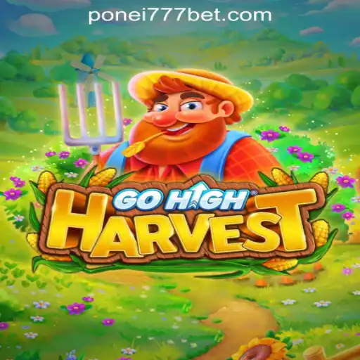 GoHighHarvest: A Unique Gaming Experience with Ponei777 Oficial Slots Brasil #1